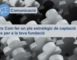 La formació està organitzada per la Coordinadora Catalana de Fundacions i es dirigeix a les persones responsables de captar fons i de la comunicació.