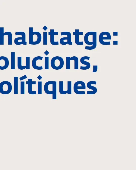 Dret a l'habitatge: noves solucions, noves polítiques