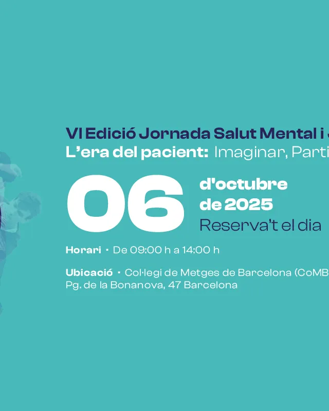 VI Jornada Salut Mental i JO L’era del pacient: Imaginar, Participar i VIURE