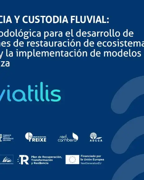 Resiliencia y custodia fluvial: Guía metodológica para el desarrollo de actuaciones de restauración de ecosistemas fluviales y la implementación de modelos de gobernanza
