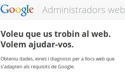 Les eines com Google Webmaster Tools us poden ajudar molt. 