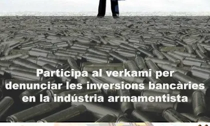 La campanya de verkami "Veus contra la banca armada" vol aconseguir difusió i arribar a les juntes d'accionistes per denunciar les relacions amb la indústria de les armes (Font: Banca Armada)