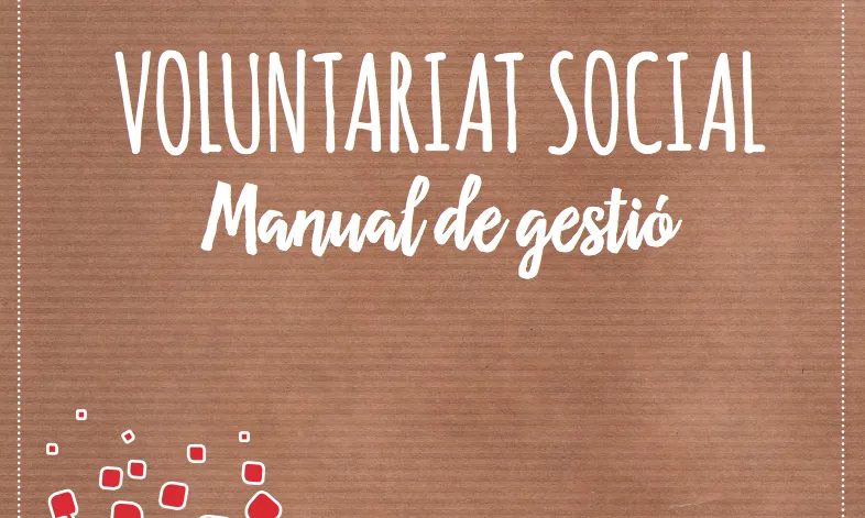 El document pretén donar suport en la gestió de les persones voluntàries i esdevenir una ajuda en l’elaboració del pla de voluntariat (Font: FCVS)