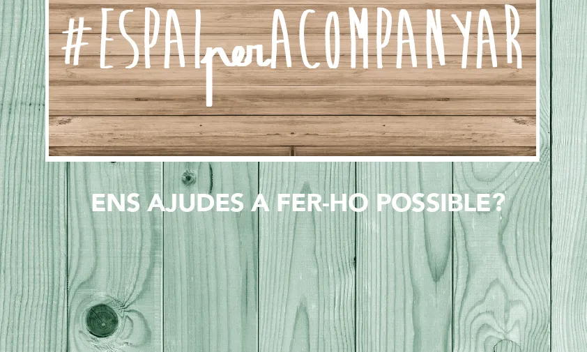 Cartell de la campanya de microdonacions #espaiXacompanyar