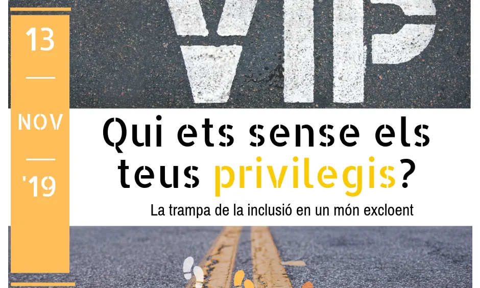 Qui ets sense els teus privilegis?