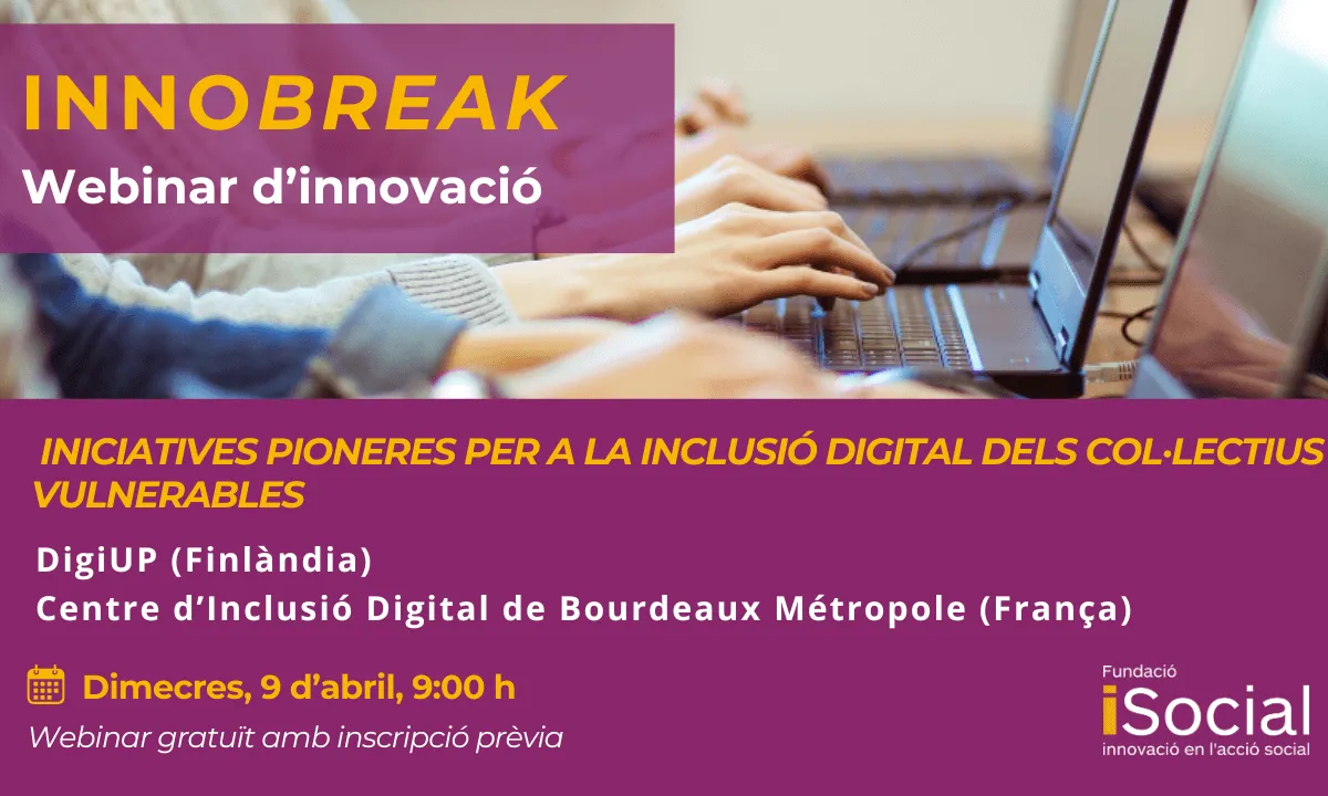 Innobreak, Webinar d'Innovació: Iniciatives pioneres per a la inclusió digital dels col·lectius vulnerables