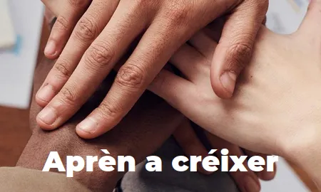 Imatge de dues mans amb el text Aprèn a crèixer