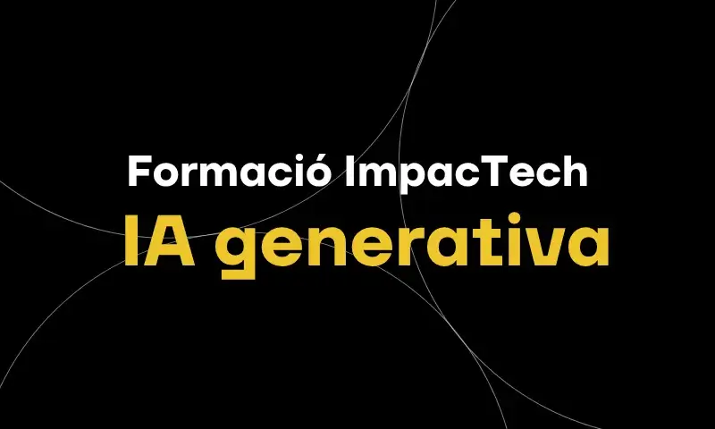 Formació ImpacTech | IA generativa