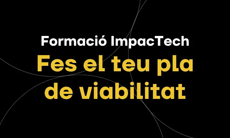 Formació ImpacTech | Fes el teu pla de viabilitat