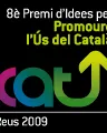 Cartell 8è Premi d'Idees per Promoure l'Ús del Català Cartell 8è Premi d'Idees per Promoure l'Ús del Català