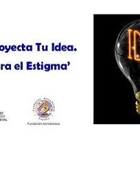 Concurs "Proyecta tu idea. Junos contra el estigma" de FEAFES Concurs "Proyecta tu idea. Junos contra el estigma" de FEAFES