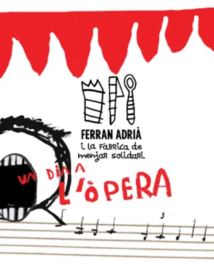 Participa a la “Fàbrica de menjar solidari: un dia a l'òpera” de Ferran Adrià 
