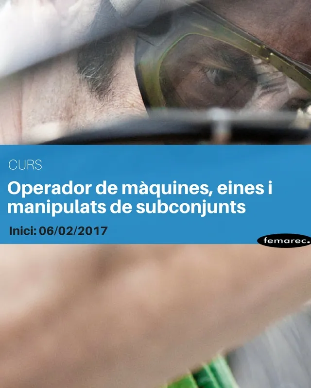 Curs Operador de màquines, eines i manipulats de subconjunts