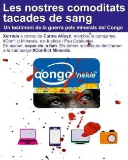 A través d’un testimoni de la R. D. Congo es parlarà sobre la violació dels drets humans a causa de l’explotació i comerç dels minerals. Font: Justícia i Pau.