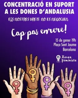 La concentració tindrà lloc a Barcelona i altres ciutats andaluses i de l’estat espanyol.  Font: Xarxa Feminista.