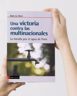 El llibre d’Anne Le Strat aborda la lluita per remunicipalitzar la gestió de l’aigua a la ciutat de París. Font: Enginyeria Sense Fronteres.