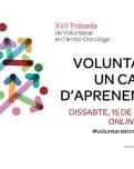 17a Trobada de Voluntariat en l'àmbit Oncològic. Font: FECEC.