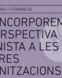 Cartell taller ‘Com incorporem la perspectiva feminista a les nostres organitzacions?’. Font: Ponent Coopera
