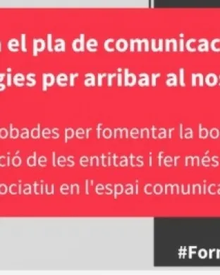 En la sessió, quatre professionals de l'àmbit de la comunicació compartiran tècniques per empènyer la comunicació d'una entitat de la forma més efectiva. Font: FCVS 