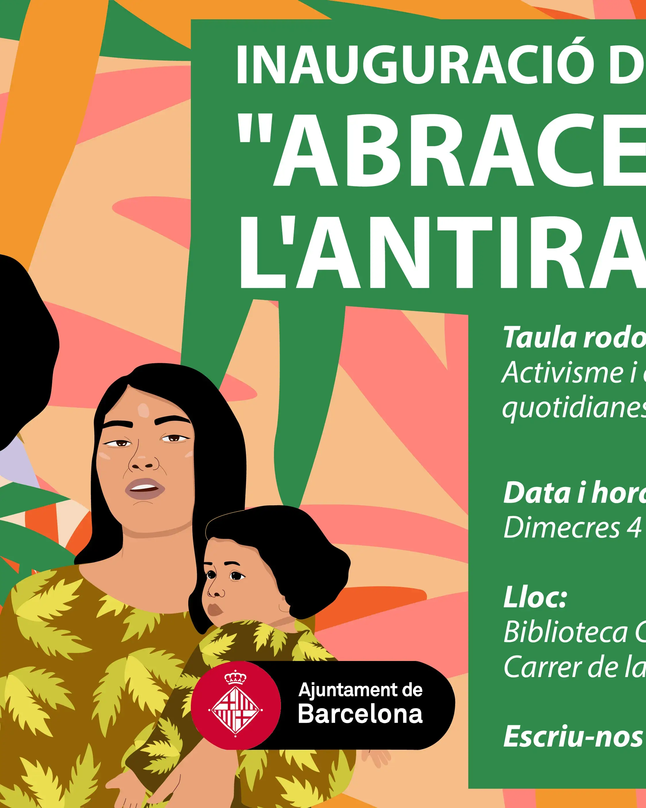Inauguració de l'exposició "Abracem l'antiracisme". Taula rodona: activisme i experiències quotidianes. Data i hora: dimecres, 4 de desembre, 18:00 h. Lloc: Biblioteca Caterina Albert / Carrer de la Indústria, 295. Escriu-nos a inscripcions.crdh@bcn.cat.