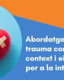 CURS EN LÍNIA: Abordatge del trauma complex, context i eines per a la intervenció 