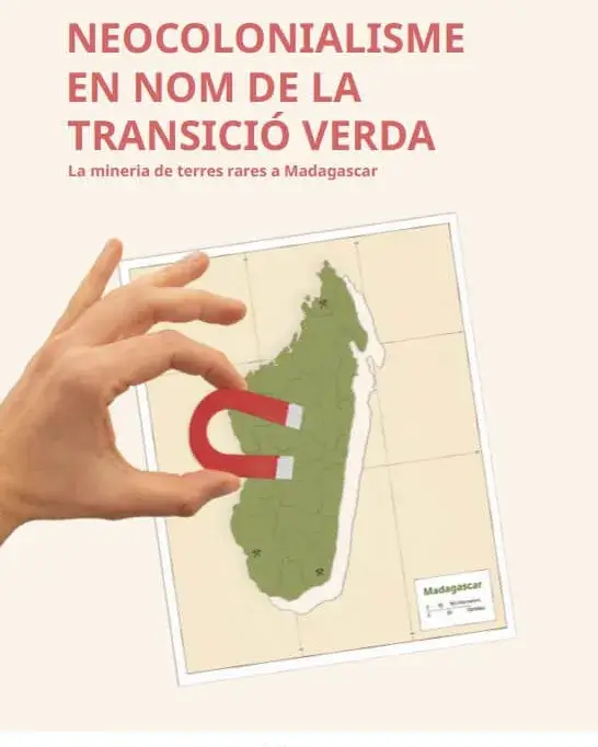 Neocolonialisme en nom de la transició verda. La mineria de terres rares a Madagascar
