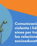 Comunicació no violenta i lideratge: eines per transformar les relacions en entorns socioeducatius (2a ed.) 
