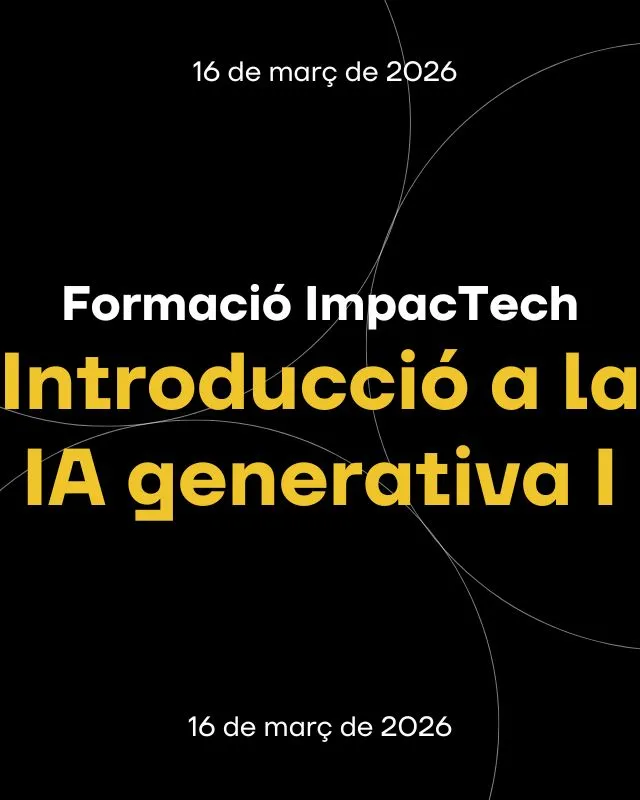Formació ImpacTech | Introducció a la IA generativa I