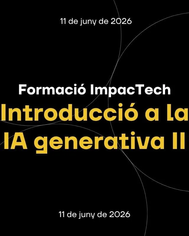 Formació ImpacTech | Introducció a la IA generativa II