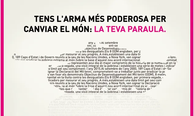 Tens l'arma més poderosa per canviar el món: la teva paraula. Fes-la servir!