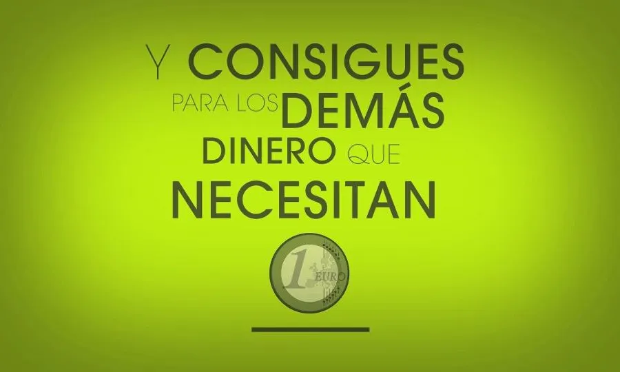 Imatge moneda amb eslògan: Aconsegueixes pels demès diners que necessiten