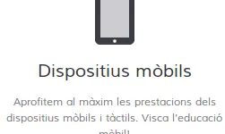 Al ser accessible des del mòbil o tauleta, es potencia la mobilitat de l'alumne
