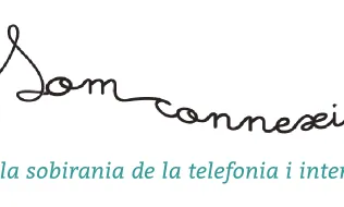Som Connexió, cap a la sobirania de les telecomunicacions