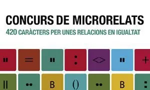 IV Premi del concurs de microrelats amb motiu de la commemoració del Dia Internacional per a l'Eliminació de la Violència envers les Dones, el 25 de novembre IV Premi del concurs de microrelats amb motiu de la commemoració del Dia Internacional per a l'Eliminació de la Violència envers les Dones, el 25 de novembre