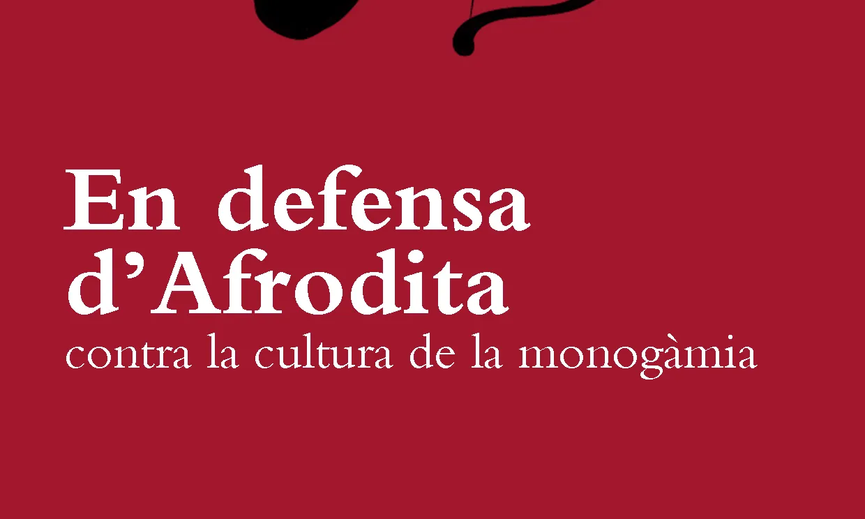 "En defensa d'Afrodita", un llibre que pot canviar la teva concepció del amor