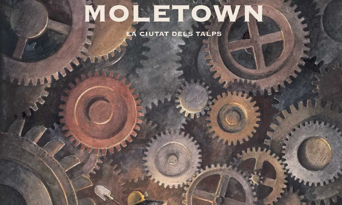 "Moletown. La ciutat dels talps" - Torben Kulhmann i Susana Tornero