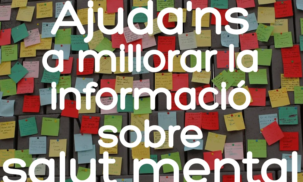 Ajuda'ns a millorar la informació sobre salut mental mitjançant l'enquesta (Font: activatperlasalutmental.org)