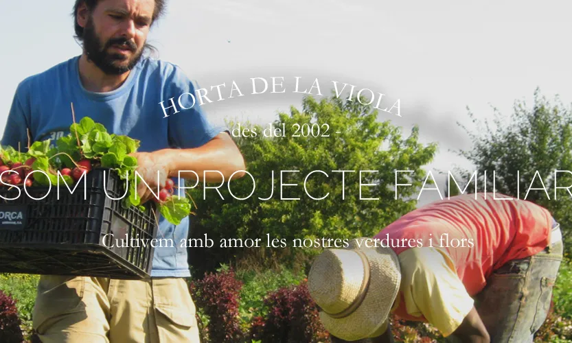 L'Hort de la Vila és una finca familiar defensora de la agroecologia com a tècnica respectuosa amb l'ambient i amb capacitat de transformació social (imatge: Hort de la Vila)