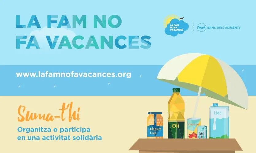 Campanya La fam no fa vacances. Font: Banc d'aliments 
