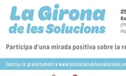 "La Girona de les solucions: participa d'una mirada positiva sobre la realitat gironina"