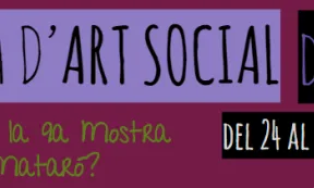 Convocatòria oberta per participar a la 9a Mostra d'Art Social de Mataró. Font: Taller d'Idees
