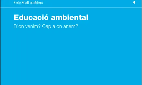 Publicat el llibre "Educació ambiental: d'on venim? Cap a on anem?