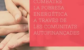 Combatre la pobresa energètica amb comunitats autofinançades