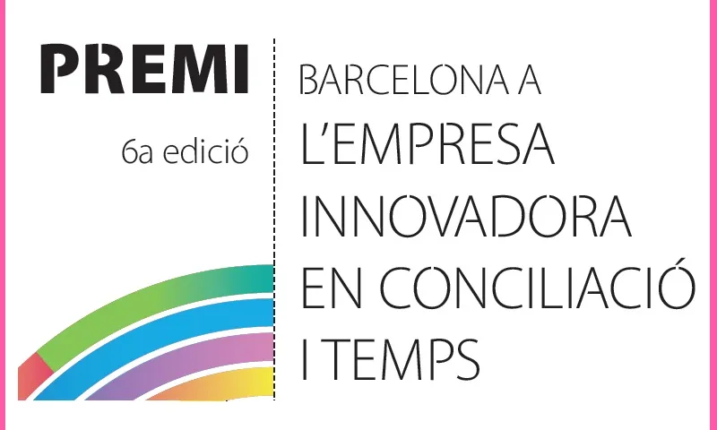 6a edició del Premi Barcelona a l'Empresa Innovadora en Conciliació i Temps