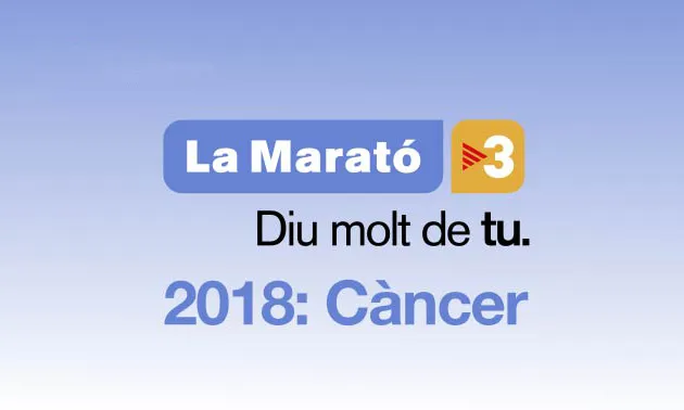 La Marató 2018 anirà destinada al càncer.