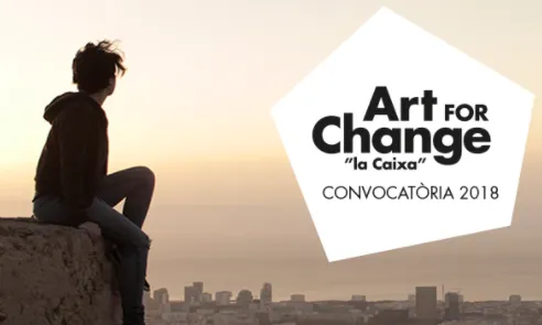 Art For Change 'La Caixa' · Programa d'ajuts a projectes artístics 2018