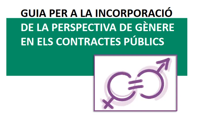 La Guia l'ha elaborat la Direcció General de Contractació Pública i l’Institut Català de les Dones.