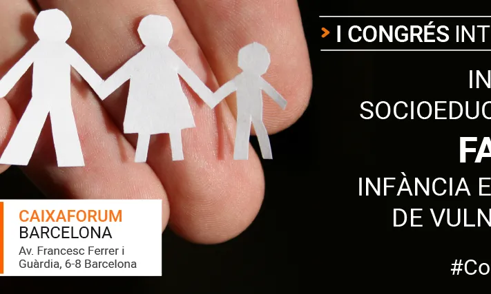 I Congrés internacional sobre intervenció socioeducativa amb famílies i infància en situació de vulnerabilitat