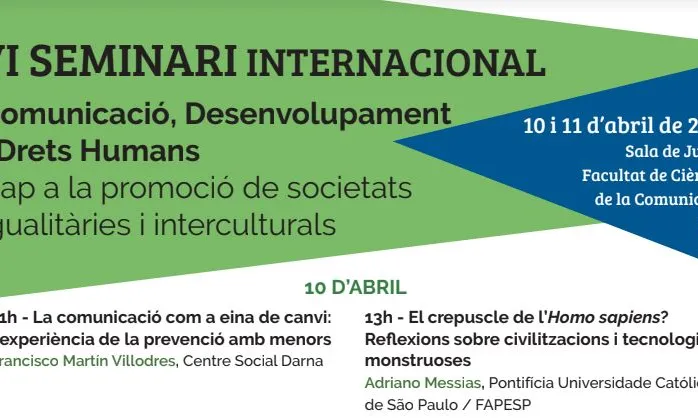 Programa VI Seminari Internacional ‘Comunicació, Desenvolupament i Drets Humans: Cap a la promoció de societats igualitàries i interculturals’