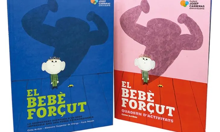 El llibre 'El bebè forçut' destina tots els beneficis a la Fundació Josep Carreras per a la investigació contra la leucèmia.